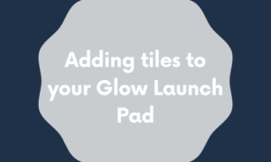 Click to see how to add tiles to your launch pad