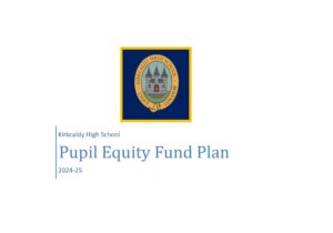 Kirkcaldy High School Pupil Equity Fund Plan 2024-2025