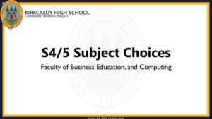 Kirkcaldy High School S4/S5 Subject Choices - Business Education, and Computing