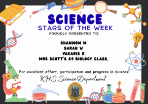 Science Stars of the Week Proudly Presented to: 
🌟 Shannon M
🌟 Sarah W
🌟 Vakaris K
🌟 Mrs Scott's S4 Biology class.
 For excellent effort, participation and progress in Science. KHS Science Department.