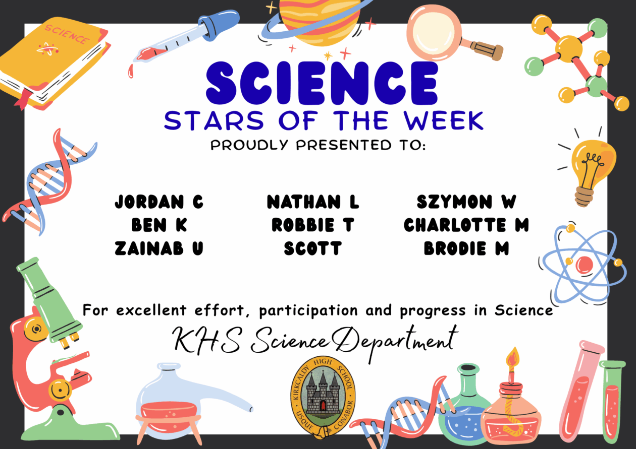 Science Stars of the Week Proudly Presented to: 🌟 Jordan C 🌟 Ben K 🌟 Zainab U 🌟 Nathan L 🌟 Robbie T 🌟 Scott 🌟 Szymon W 🌟 Charlotte M 🌟 Brodie M For excellent effort, participation and progress in Science. KHS Science Department.