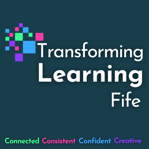 Transforming Learning Fife Logo with a blue background and coloured pixels. The key words Connected, Consistent, Confident and Creative are along the bottom in green, pink, light blue and purple. 