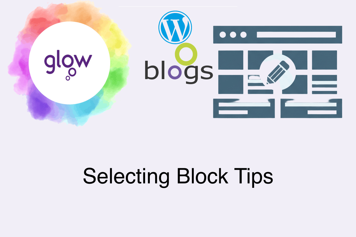 Glow Blogs Selecting Block Tips