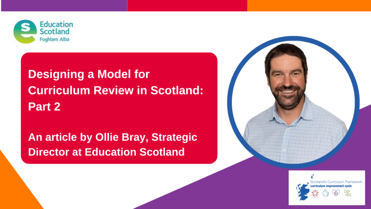 Designing a Model for Curriculum Review in Scotland: Part 2