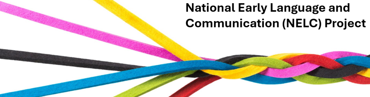 National Early Language and Communication (NELC) Project 