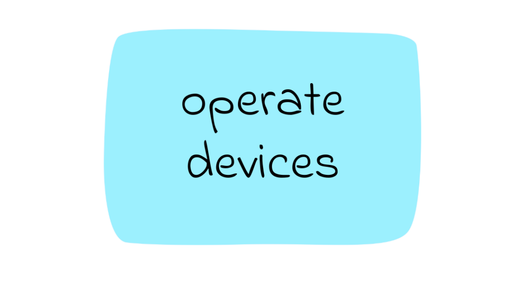 operate devices