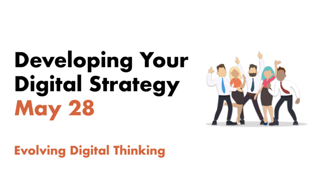 developing digital strategy may 28