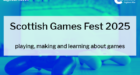 scottish games fest 25