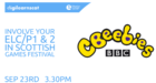 session title "involve your ELC P1 & 2 in Scottish Games Festival" and Cbeebies logo