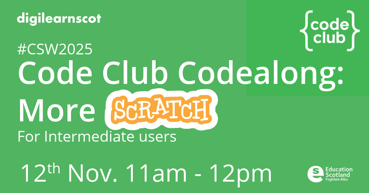 CSW2025: Code Club Codealong – More Scratch (for intermediate Scratch ...