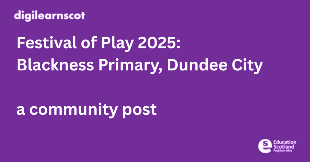 festival of play 2025 community post by Blackness Primary in Dundee