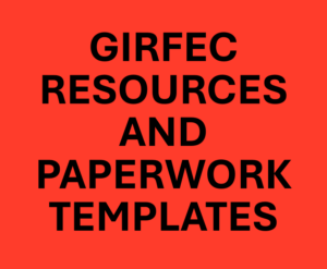 GIRFEC Resources and Paperwork Templates