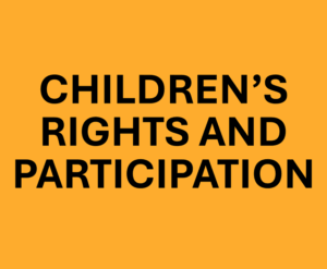 Children's Rights and Participation