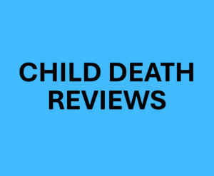 Child Death Reviews
