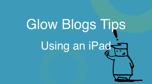 Using an iPad with Glow Blogs