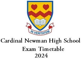 Cardinal Newman High School Exam Timetable 2024