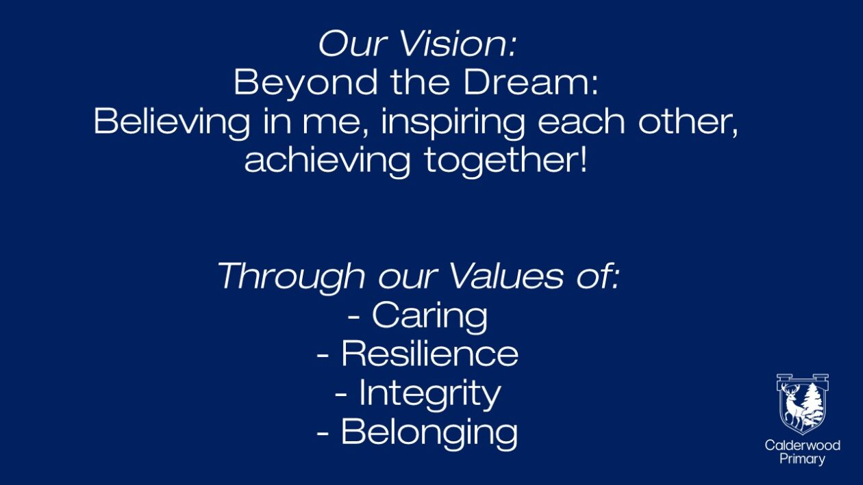 Our Vision and Values – Calderwood Primary and Nursery